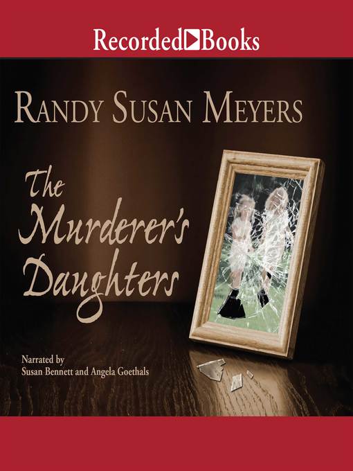 Title details for The Murderer's Daughters by Randy Susan Meyers - Available